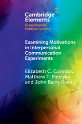 Examining Motivations in Interpersonal Communication Experiments - ELIZABETH C. (UNIVERSITY OF SOUTH CAROLINA) CONNORS ; MATTHEW T. (FLORIDA STATE UNIVERSITY) PIETRYKA ; JOHN BARRY (STONY BROOK UNIVERSITY,  State University of New York) Ryan - 9781009114288