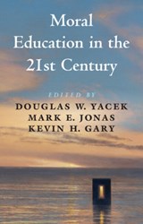 Moral Education in the 21st Century - Douglas W. (Universitat Dortmund) Yacek ; Mark E. (Wheaton College Jonas ; Kevin H. (Valparaiso University Gary - 9781009170284