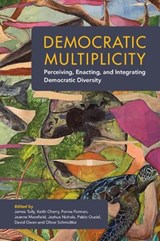 Democratic Multiplicity - JAMES (UNIVERSITY OF VICTORIA,  British Columbia) Tully ; Keith (University of Alberta) Cherry ; Fonna (University of California, San Diego) Forman ; Jeanne (University of Oxford) Morefield ; Joshua (McGill University, Montreal) Nichols ; Pablo (University of Southampton) Ouziel ; David (University  - 9781009178365