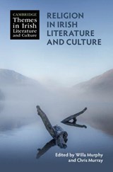 Religion in Irish Literature and Culture - Willa (Ulster University) Murphy ; Chris (Monash University) Murray - 9781009191623