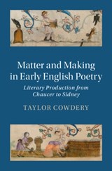 Matter and Making in Early English Poetry - TAYLOR (UNIVERSITY OF NORTH CAROLINA,  Chapel Hill) Cowdery - 9781009223744