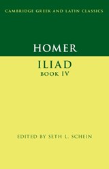 Homer: Iliad Book IV - Seth L. (University of California Schein - 9781009225663
