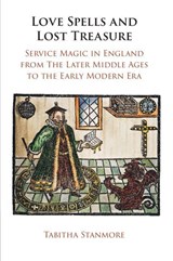 Love Spells and Lost Treasure - Tabitha (University of Exeter) Stanmore - 9781009286688