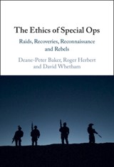 The Ethics of Special Ops - Deane-Peter (University of New South Wales Baker ; Roger (United States Naval Academy Herbert ; David (King's College London) Whetham - 9781009292054