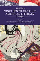 The New Nineteenth-Century American Literary Studies - Russ (University of Wisconsin Castronovo ; Robert S. (University of Maryland Levine - 9781009296731