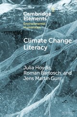 Climate Change Literacy - Julia (Universitat Klagenfurt Hoydis ; Roman (Universitat zu Koln) Bartosch ; Jens Martin (Universitat Duisburg–Essen) Gurr - 9781009341998