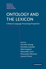 Ontology and the Lexicon - CHU-REN (THE HONG KONG POLYTECHNIC UNIVERSITY) HUANG ; NICOLETTA (ISTITUTO DI LINGUISTICA COMPUTAZIONALE DEL CNR) CALZOLARI ; ALDO (INSTITUTE OF COGNITIVE SCIENCE AND TECHNOLOGY) GANGEMI ; ALESSANDRO (UNIVERSITA DEGLI STUDI,  Pisa) Lenci ; Alessandro (Institute of Cognitive Science and Technology) O - 9781009342476
