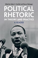 Political Rhetoric in Theory and Practice - Robert C. (Boston College Bartlett ; Nasser (Boston College Behnegar - 9781009367387