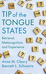Tip of the Tongue States - Anne M. (Colorado State University) Cleary ; Bennett L. (Florida International University) Schwartz - 9781009372039