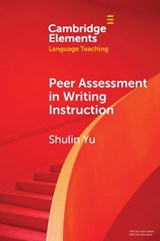 Peer Assessment in Writing Instruction - Shulin (University of Macau) Yu - 9781009429993