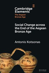 Social Change across the End of the Aegean Bronze Age - Antonis (Institute for the Study of the Ancient World Kotsonas - 9781009455091