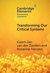 Transforming our Critical Systems - GERARDUS (SASIN SCHOOL OF MANAGEMENT,  Bangkok) van der Zanden ; Rozanne (Sasin School of Management, Bangkok) Henzen - 9781009475655