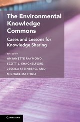 The Environmental Knowledge Commons - Anjanette (Indiana University Raymond ; Scott J. (Indiana University Shackelford ; Jessica (Indiana University Steinberg - 9781009482165
