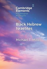 Black Hebrew Israelites - Michael T. Miller - 9781009486989