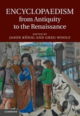 Encyclopaedism from Antiquity to the Renaissance - Jason (University of St Andrews Konig ; Greg (University of St Andrews Woolf - 9781009490757