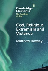God, Religious Extremism and Violence - Matthew (Fairfield University Rowley - 9781009494427