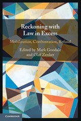 Reckoning with Law in Excess - Mark (University of Lausanne) Goodale ; Olaf (Martin Luther University Halle-Wittenberg) Zenker - 9781009499590