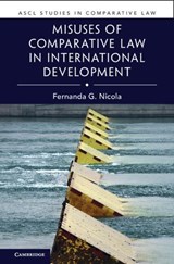 Misuses of Comparative Law in International Development - Fernanda G. (American University Nicola - 9781009504706