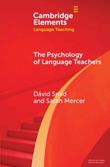 The Psychology of Language Teachers - David (University of Graz) Smid ; Sarah (University of Graz) Mercer - 9781009513876