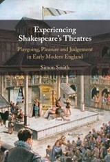 Experiencing Shakespeare's Theatres - Simon Smith - 9781009561150