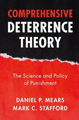 Comprehensive Deterrence Theory - Daniel P. (Florida State University) Mears ; Mark C. (Texas State University Stafford - 9781009592741