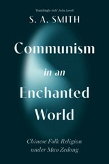 Communism in an Enchanted World - S. A. (University of Oxford) Smith - 9781009600934