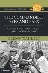 The Commander's Eyes and Ears - Glenn (University of New South Wales) Wahlert - 9781009603744