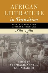 African Literature in Transition: Volume 3 - Stephanie (Yale University) Newell ; Karin (University of Birmingham) Barber - 9781009622363