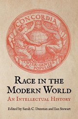 Race in the Modern World - Sarah C. (University of Glasgow) Dunstan ; Ian (Ecole des Hautes Etudes en Sciences Sociales Stewart - 9781009717946