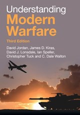 Understanding Modern Warfare - David (King’s College London) Jordan ; James D. (School of Advanced Air and Space Studies Kiras ; David J. (University of Hull) Lonsdale ; Ian (National University of Ireland Speller - 9781009724494