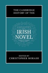 The Cambridge History of the Irish Novel - Christopher (Trinity College Dublin) Morash - 9781009742030
