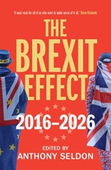 The Brexit Effect, 2016–2026 - Anthony (Wellington College) Seldon - 9781009749626