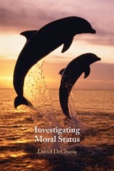 Investigating Moral Status - David (George Washington University DeGrazia - 9781009772020