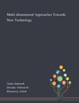 Multi-dimensional Approaches Towards New Technology - Indranath Gupta ; Vishwas H Devaiah ; Ashish Bharadwaj - 9781013274381