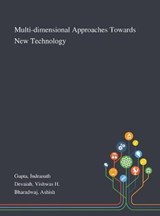 Multi-dimensional Approaches Towards New Technology - Indranath Gupta ; Vishwas H Devaiah ; Ashish Bharadwaj - 9781013274398