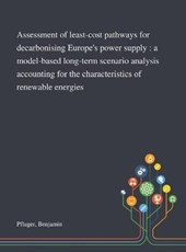 Assessment of Least-cost Pathways for Decarbonising Europe's Power Supply