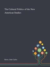 The Cultural Politics of the New American Studies - John Carlos Rowe - 9781013284212