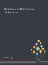 Dictionary of the British English Spelling System - BROOKS,  Greg - 9781013285271