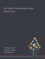 The Value of the University Armed Service Units - Alison J Williams ; Rachel Woodward ; K Neil Jenkings - 9781013285486