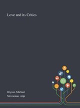 Love and Its Critics - Michael Bryson ; Arpi Movsesian - 9781013288258
