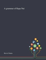 A Grammar of Rapa Nui - Paulus Kievit - 9781013289781