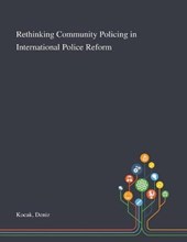 Rethinking Community Policing in International Police Reform