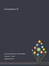 Immediation II - Bodil Marie Stavning Thomsen ; Anna Munster ; Erin Manning - 9781013294358
