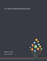 A United Nations Renaissance - Laura Schnurr ; John E Trent - 9781013294983
