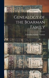 Genealogy of the Boarman Family - Cornelius Francis Thomas - 9781013335242