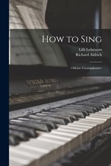 How to Sing - LILLI 1848-1929 Lehmann - 9781013587955