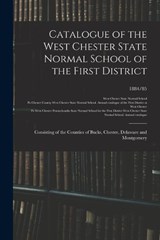 Catalogue of the West Chester State Normal School of the First District - WEST CHESTER STATE N - 9781014948618