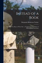 Instead of a Book - Benjamin Ricketson 1854-1939 Tucker - 9781015310834