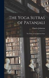 The Yoga Sutras of Patanjali - Charles Johnston - 9781015397514