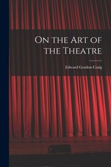 On the Art of the Theatre - Edward Gordon Craig - 9781015402775